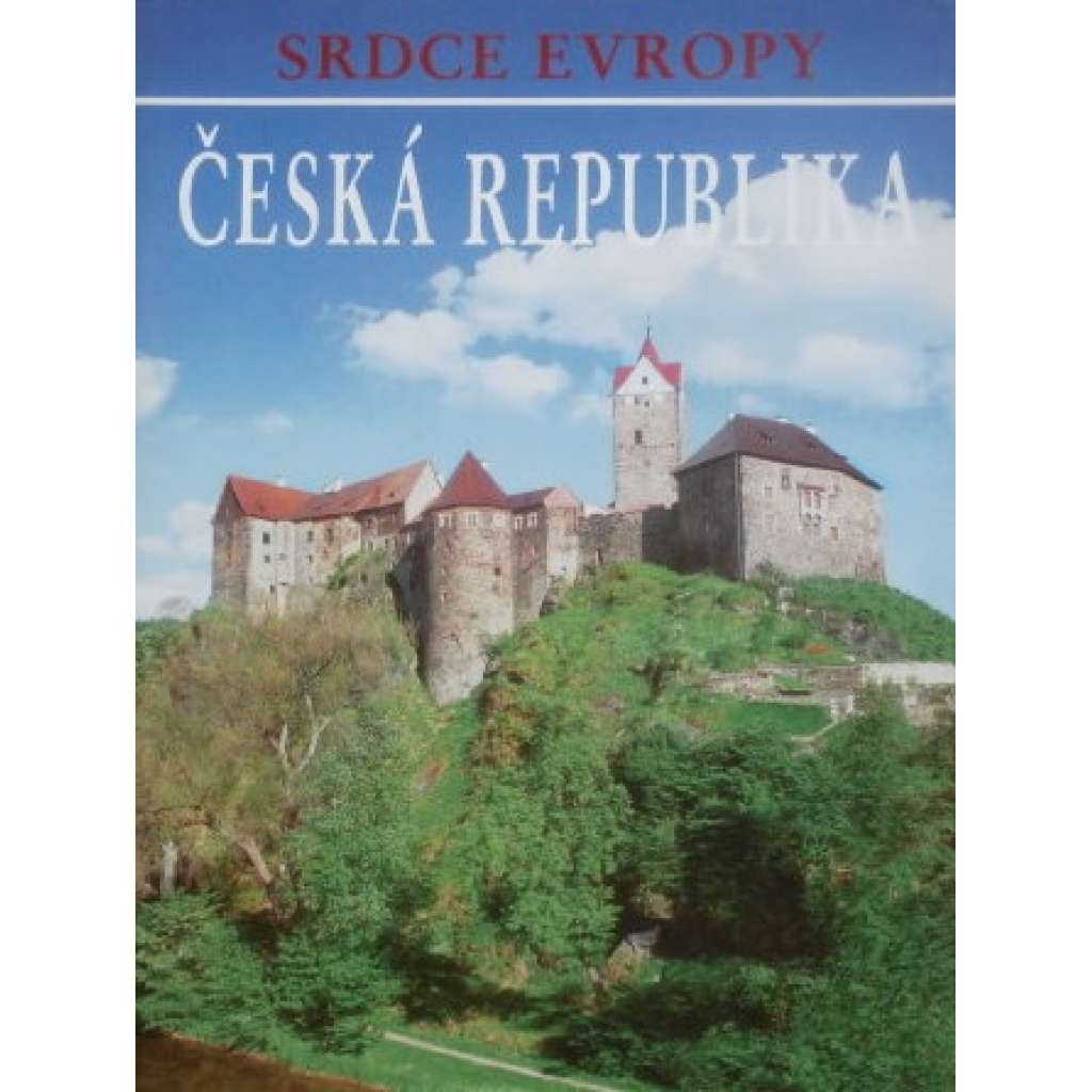Česká republika. Srdce Evropy (fotografie, mj. i Praha, Rokycany, Brno, Děčín, Přerov, Kolín aj.)